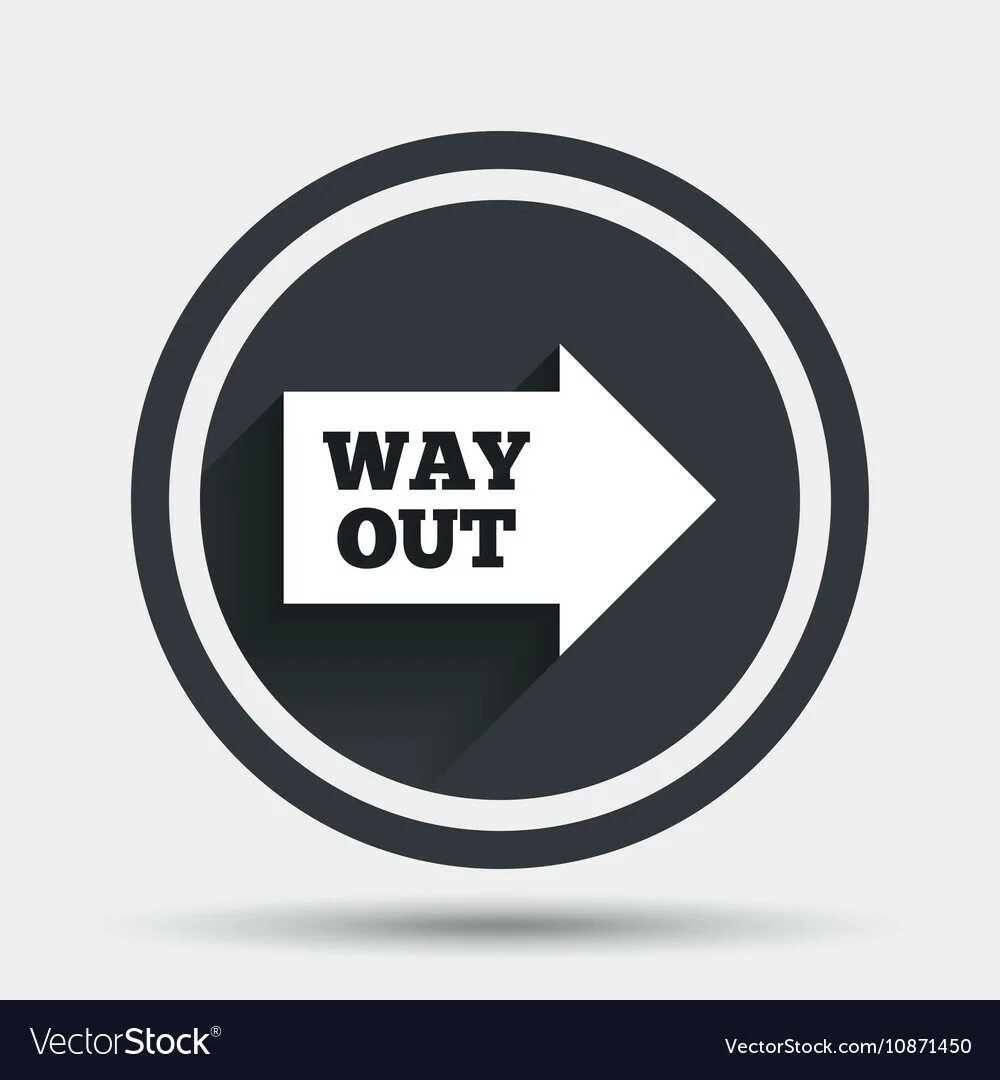 Best way out is. Way out sign. Way out symbol.