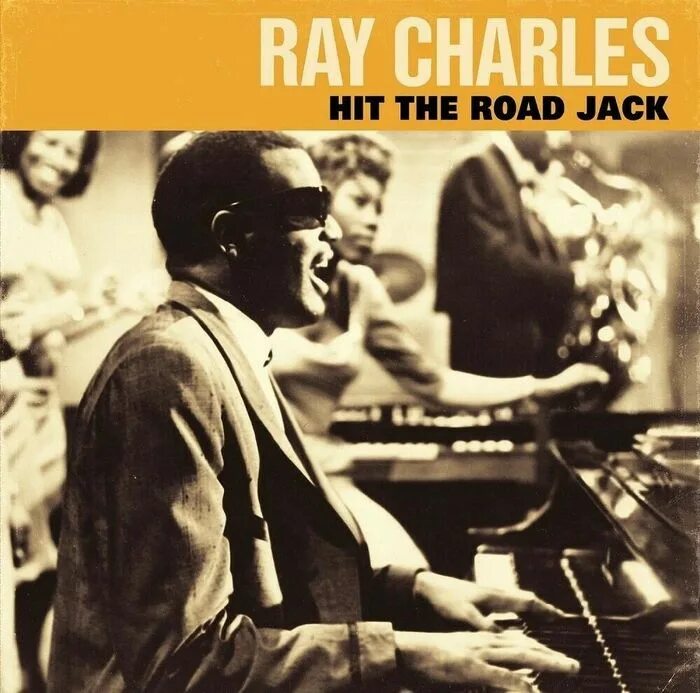 Ray charles road jack. Ray Charles Hit the Road Jack обложка. Ray Charles - Hit the Road Jack год.