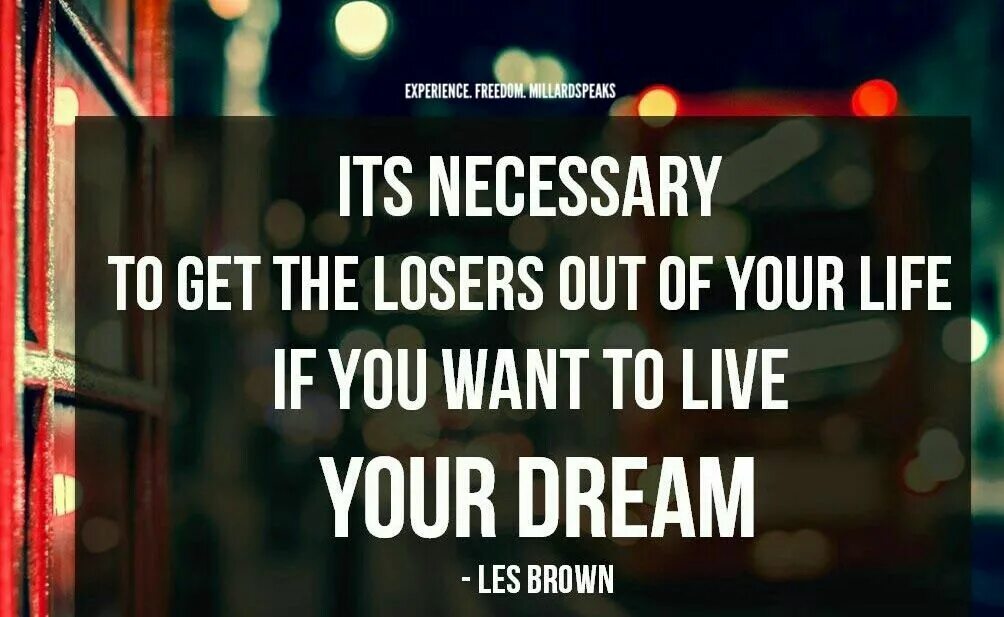 It is necessary to get. Its necessary. лес браун цитаты. live your dreams les brown. no its necessary.