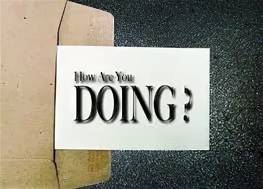 How s it going with yours. How s it going with yours