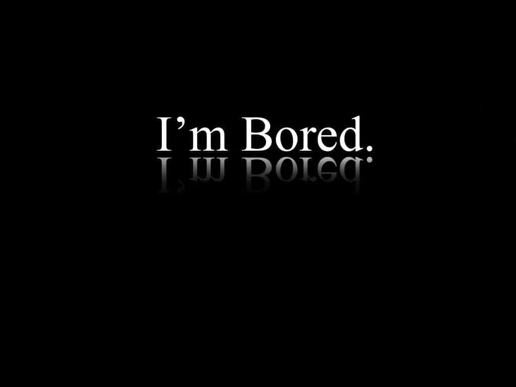 I m bored not boring. Bored. i bored. i am bored. i am boring.