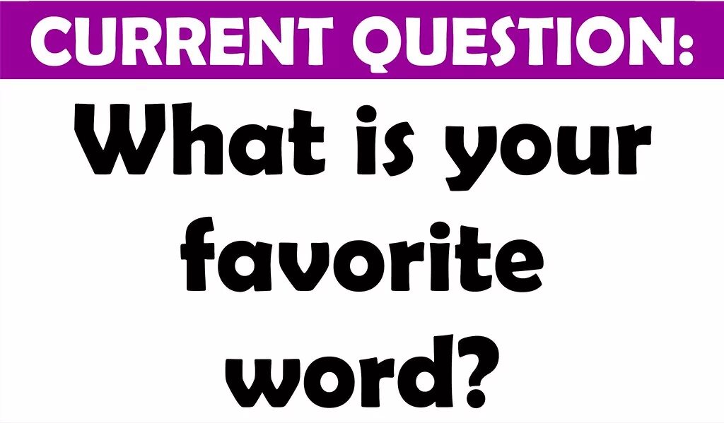 What is your favourite. Favourite Word. What is your favorite. What is your favorite Word. What is your favourite games