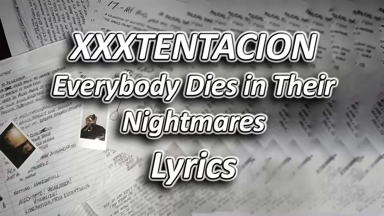 Everybody dies in their Nightmares XXXTENTACION. Everybody dies in their Nightmares текст. Lanzinger Nightmare Lyrics.