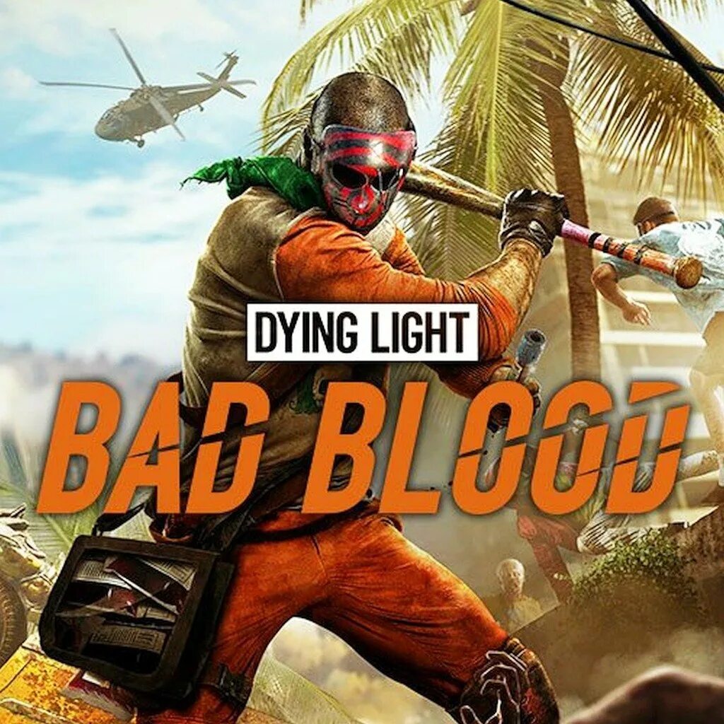 Dying light bad. Bad blood игра.