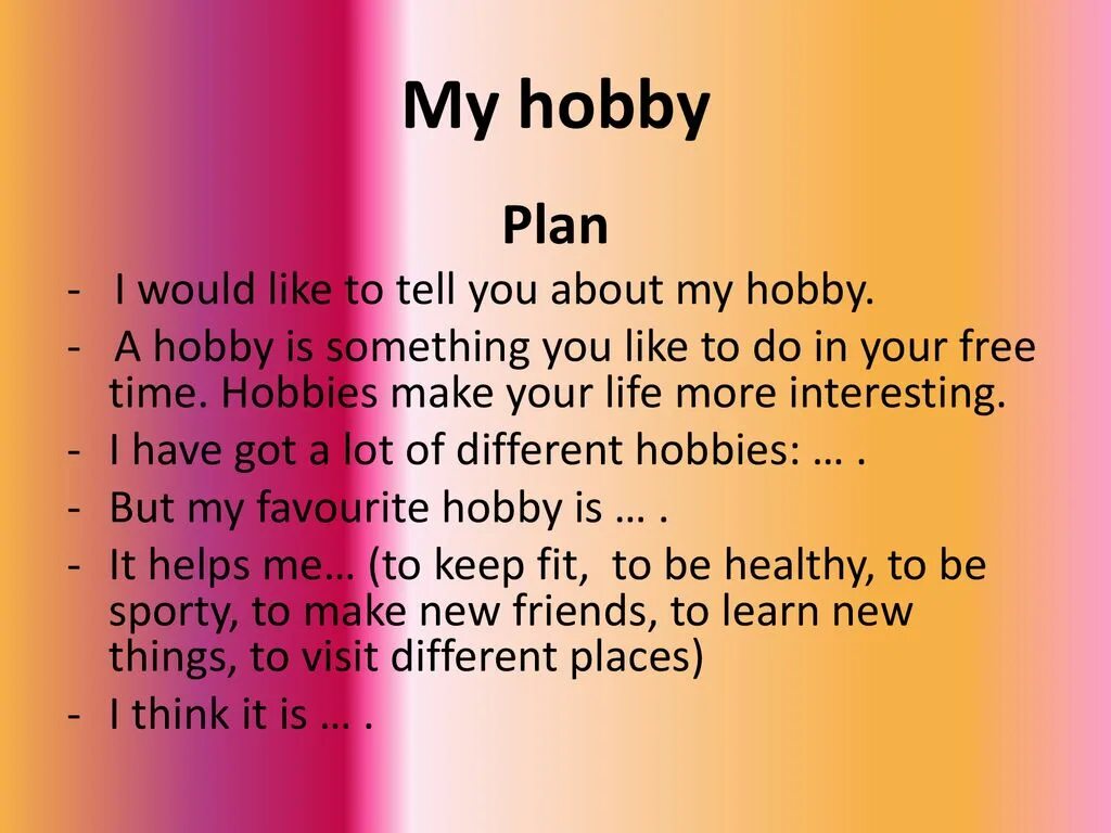 Id like to tell about. About my Hobby. My Hobby план. About my Hobby topic. My Hobby is.