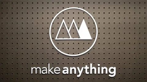 Make anything
