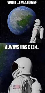 Has always been but