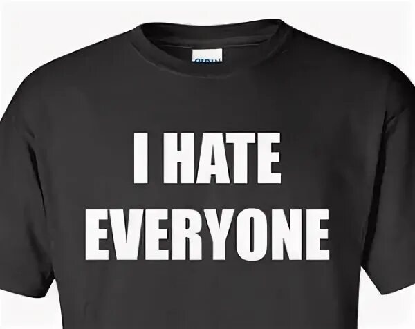 I hate men. I hate everyone. Everybody hates me. Кружка i hate everyone. Свитер i hate everyone.