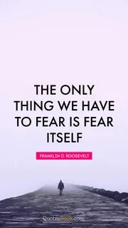 Only fear