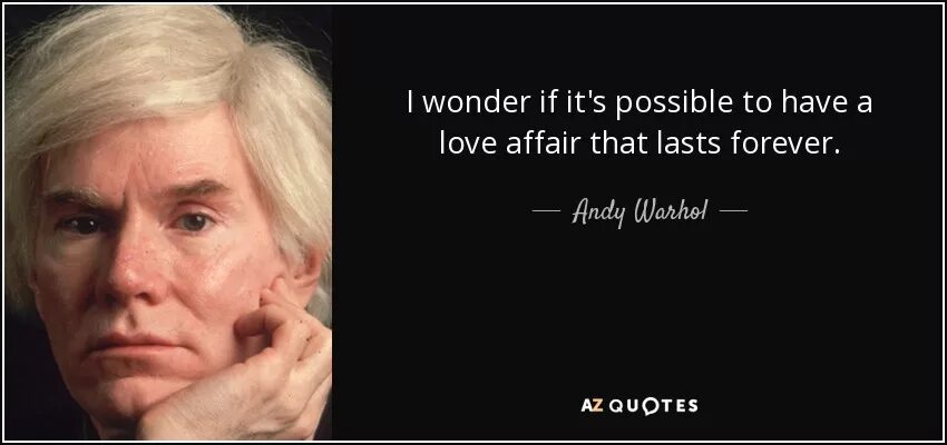 Because it s cool. A person who thinks all the time Мем. Looking for the person who made this. I have been waiting фото. Andy Warhol quotes.