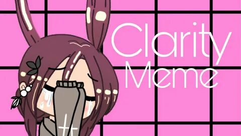 Clarity meme