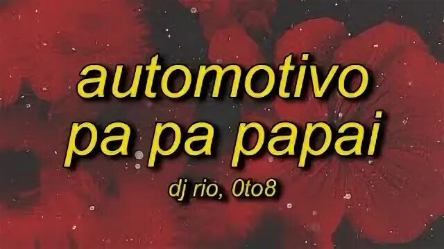 Papai slowed