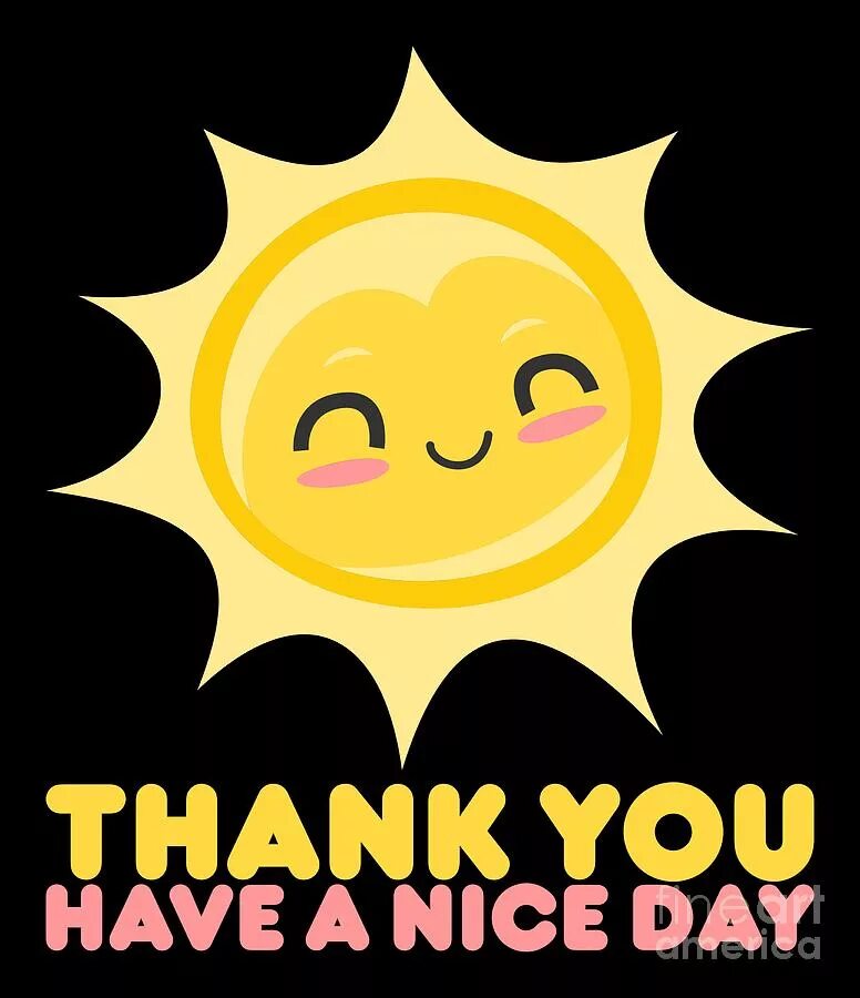 Thank you have a nice day