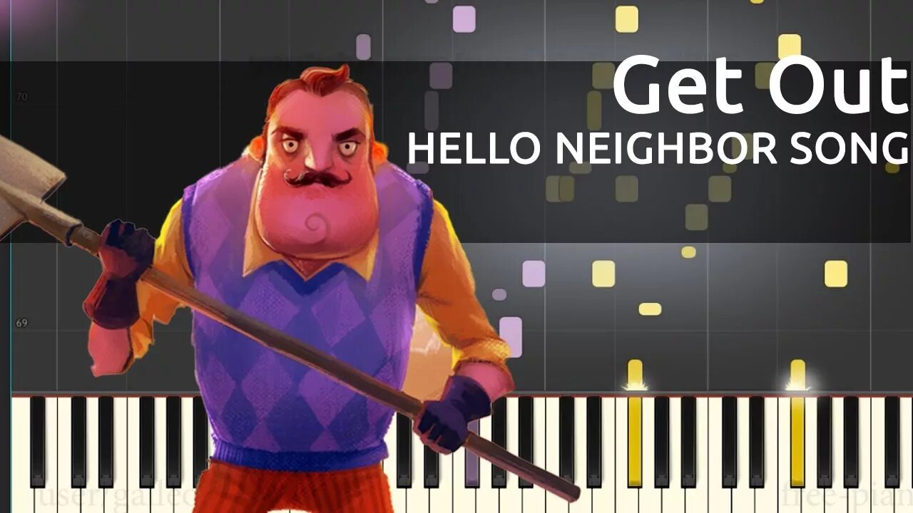 Hello Neighbor Song. Get out hello Neighbor. DAGAMES get out. Hello Neighbor Song на пианино.