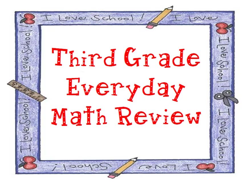 Grade 3. Everyday Mathematics 1 Grade. Everyday Math Grade 3 Unit 1. Grade 3 : Mathematics Baseline Assessment. Three every day