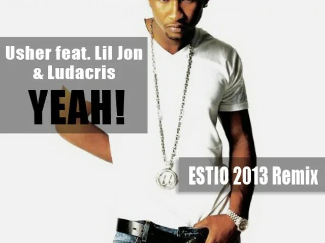 Yeah usher feat. Usher, lil jon, ludacris. ludacris, lil jon, usher - yeah!. feat. usher. yeah feat lil jon ludacris.