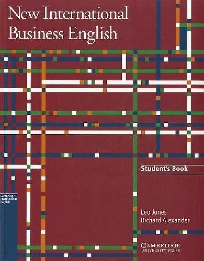 Student s book new edition. New International Business English. International Business English Leo Jones Richard Alexander. Cambridge Business English. International Business English Leo Jones Richard Alexander купить.