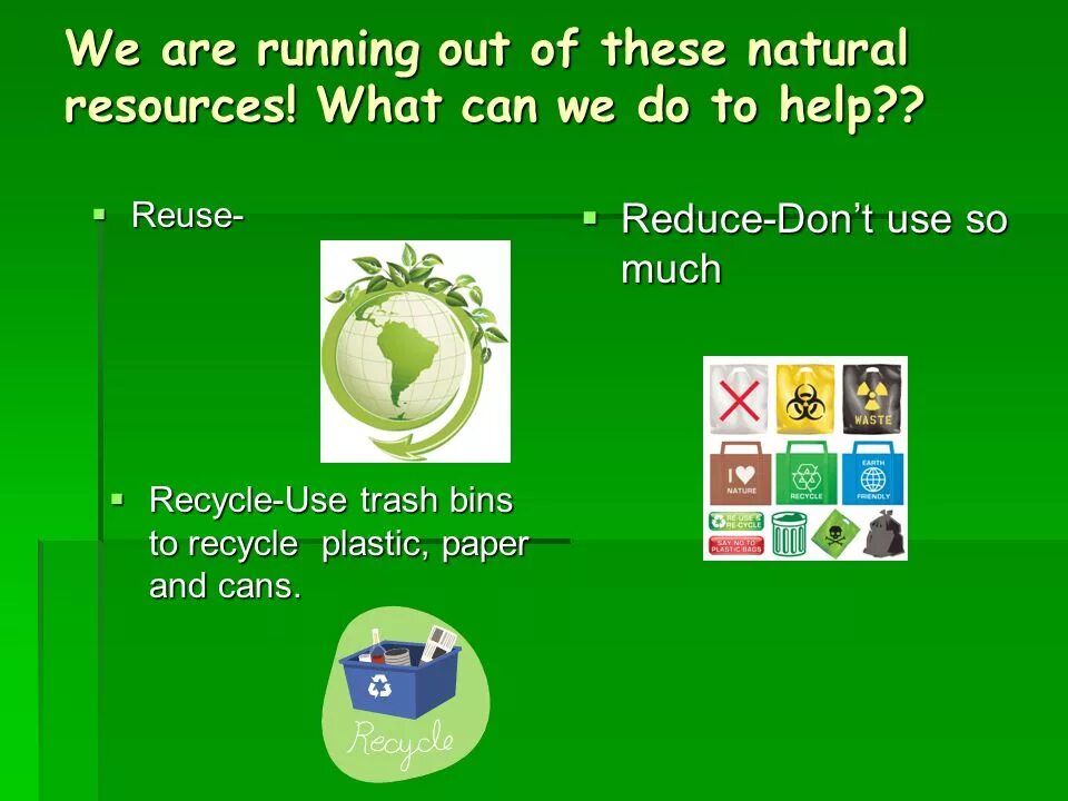 Natural resources are Running out. What are the natural resources. We save our natural resources, ответы. Save natural resources