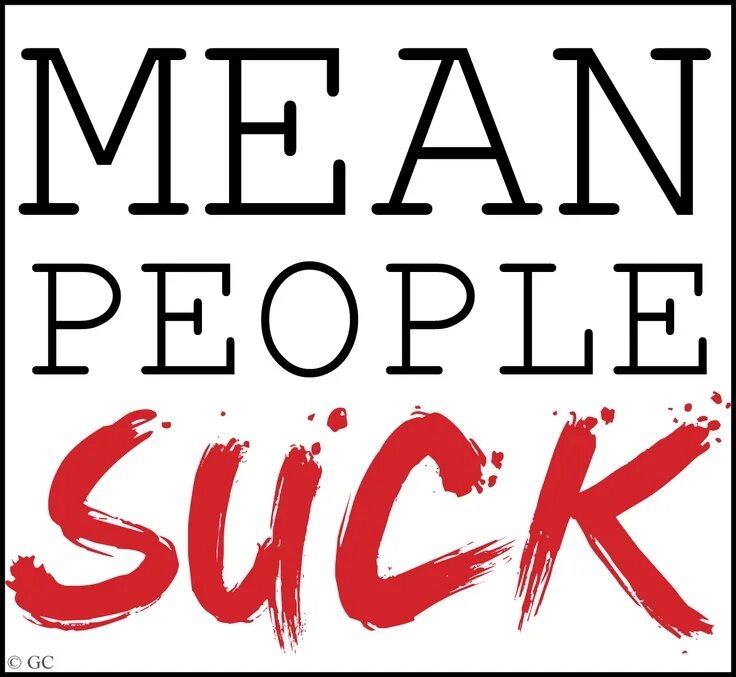 Как переводится suck. Mean people. People suck. Suck meaning. Mean people suck перевод.
