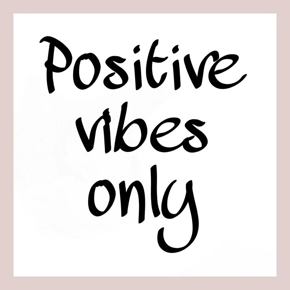 Only positive. Positive Vibes only. Надпись positive Vibes. Онли позитив. Позитив Vibes only.