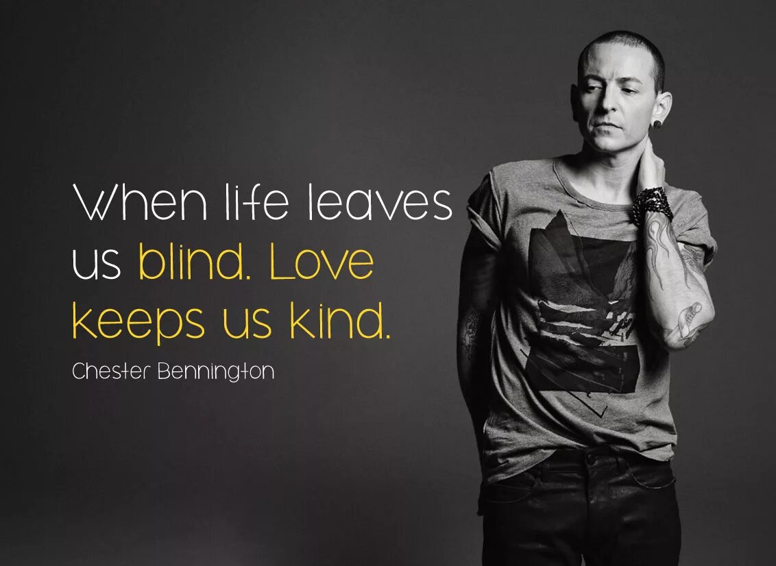 When is life good. Love keeps us kind.