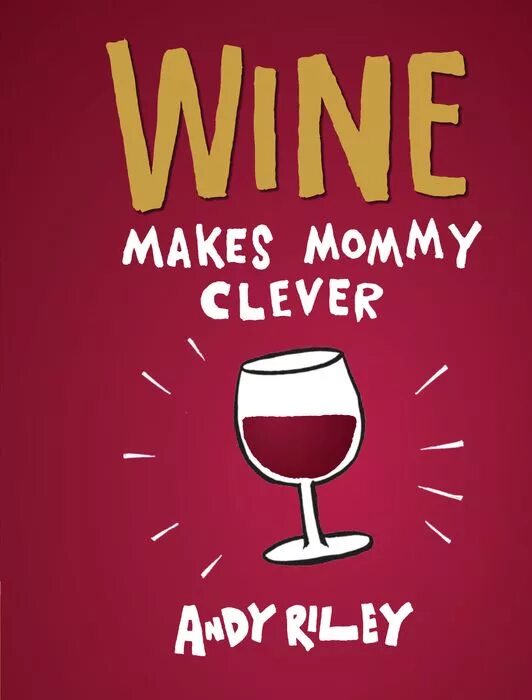 Mommy makes. Wine mom. Mommy time Wine.