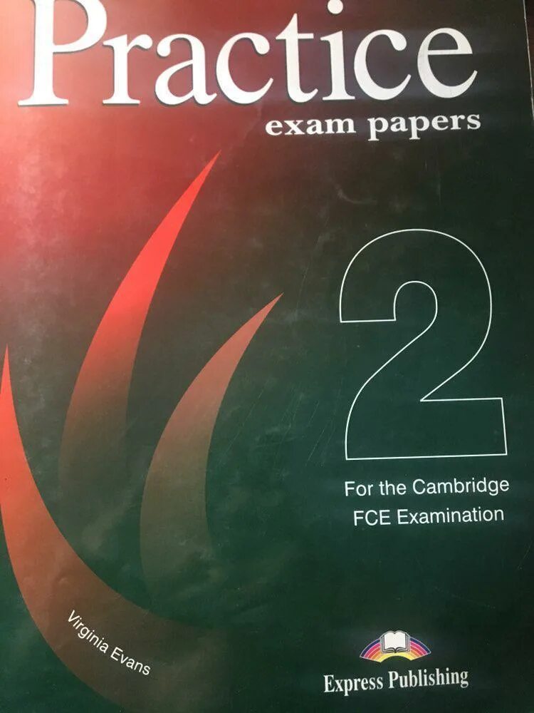 Practice tests 2. Evans virginia &quot;fce practice exam papers 2. teacher&#039;s book&quot;. exam practice. practice exam papers. fce practice exam papers.