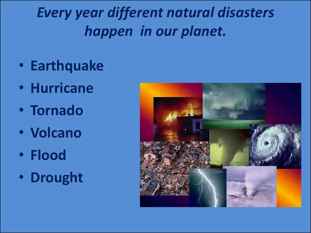 Prediction and prevention of natural disasters