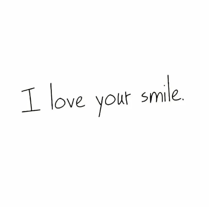 He is your love. Your smile. Smile i Love you. Smile цитаты. Your smile quotes.