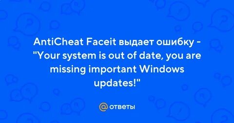 Your system is missing important faceit