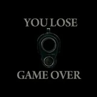 You lose
