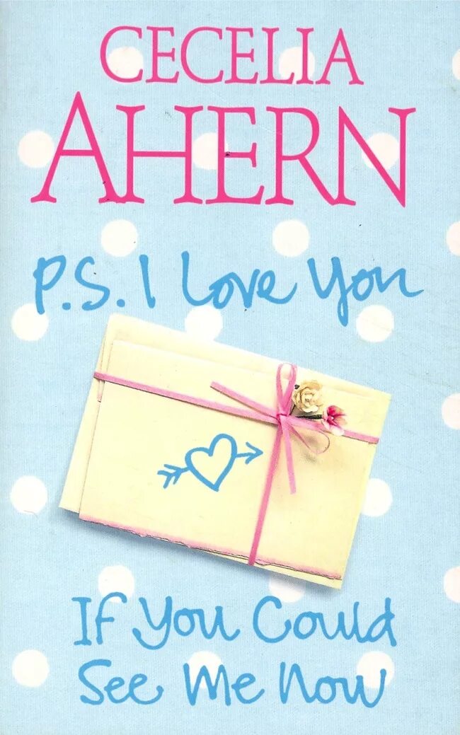 PS I Love you книга. Книга Ahern, Cecelia p.s. i Love you. P.S. I Love you обложка книги. P.S. Я люблю тебя Сесилия Ахерн книга. I can see i love you