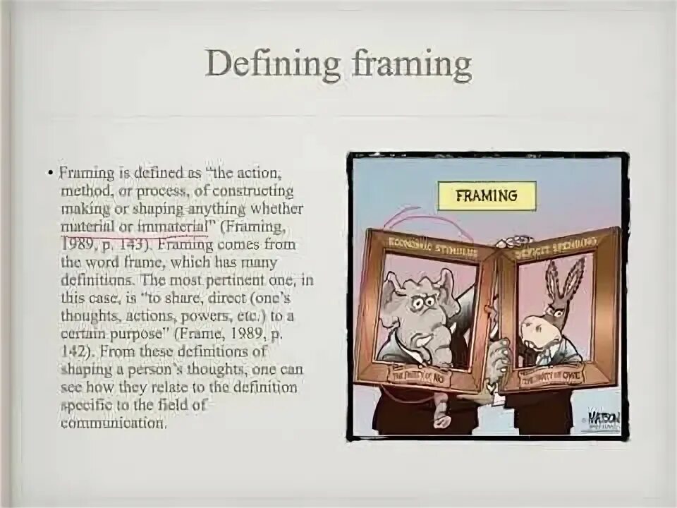 The framing process is. Framing theory. framing is. framing effect. framing in media.
