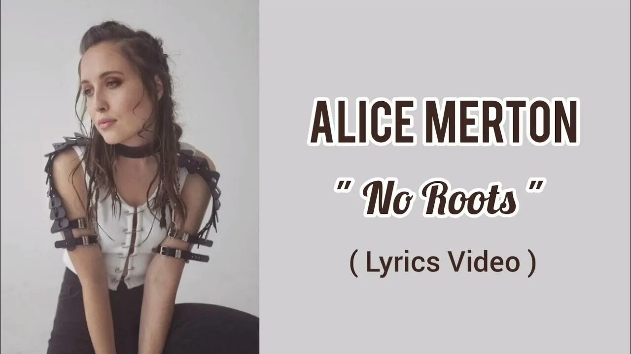 Элис слова на русском. Элис Мертон. Элис roots Мертон. No roots Элис Мертон. No roots Alice Merton текст.