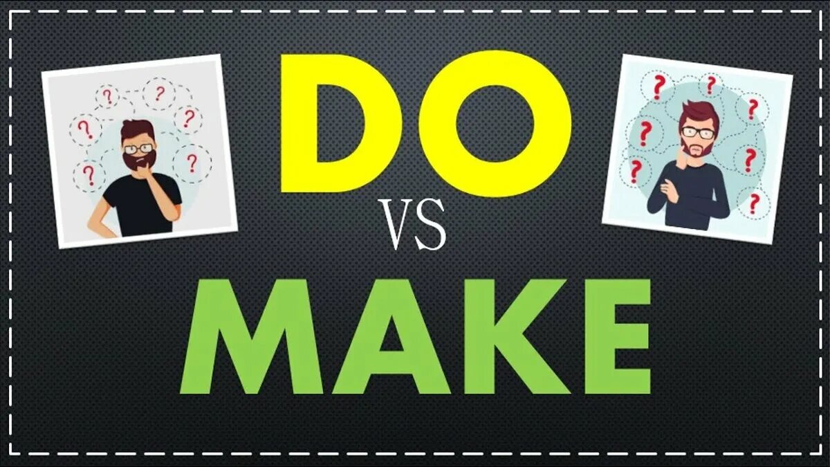 Do make yourself. Make do. Make картинка. Do или make. Глаголы make и do.