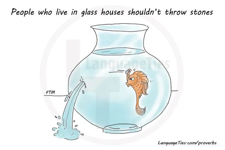 В стеклянном доме камнями не бросаются. People who Live in Glass Houses should not Throw Stones. Those who Live in Glass Houses shouldn’t Throw Stones,”. People who Live in Glass Houses should not Throw Stones русский эквивалент. В стеклянном доме камнями не.