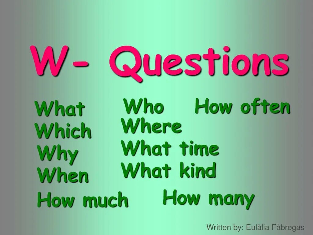 Who whom whose where перевод. Вопросы who what. Вопросы what, how, where. Вопросы what when why how. What? Which? How? Questions вопросы.