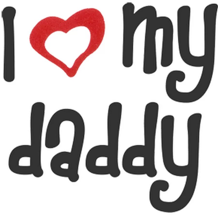 I Love Daddy. I Love you папа. Love dad. I Love my father.