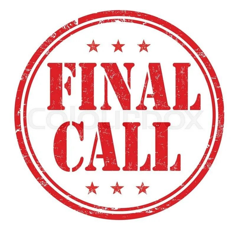 Last call for. Final call. last call. last call картинки. make the final call.