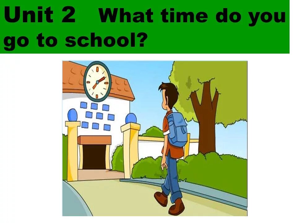 Go to school перевод. What time do you. What time do you go to School. What time do you go to School ответ. What time do you do to School.