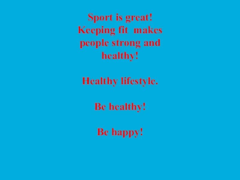 Do sports for keeping fit. Sport is great. Keeping Fit. Keeping Fit картинки. Be Happy be healthy.