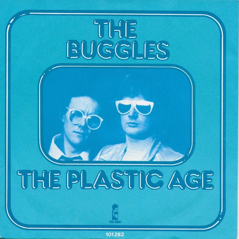 Buggles the age of plastic. Plastic age. The age of plastic. Plastic age. Plastic age.