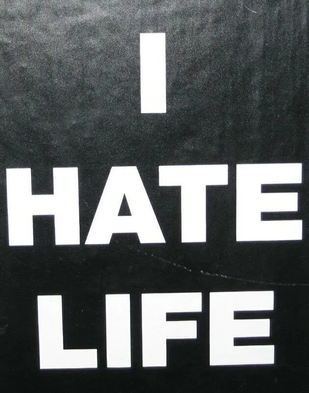 Life hates me. I hate Life. Надпись хейт. I hate you картинки. Надпись hate me.