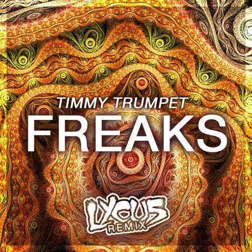 Timmy Trumpet Freaks. Timmy Trumpet Savage Freaks. Тимми трампет Freaks. Freaks Savage Timmy.