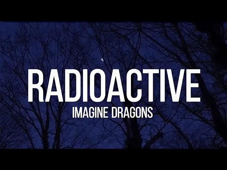 Радиоактив imagine. Титры к трейлеру. imagine dragons radioactive.