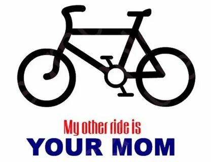 Your mom s