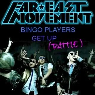 Bingo players far east movement get up