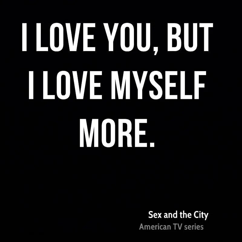 I please myself. I Love myself. I Love you myself. But i Love you. I only Love myself.