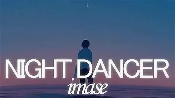 Night dancer транскрипция