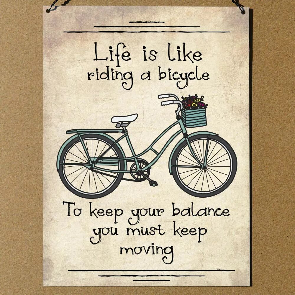 Life is ride. Life is like riding a Bicycle. Life is like riding. Life is like riding a Bicycle to keep your Balance you must keep moving перевод. Life is like riding a Bicycle to keep.